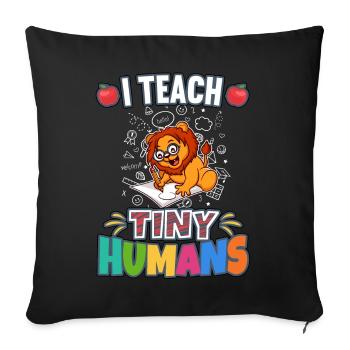 I Teach Tiny Humans Elementary School Teacher - Sofa pillowcase 17,3'' x 17,3'' (45 x 45 cm) - black - Front