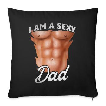 Sexy Daddy Father's Day Ideas I'm a Sexy Dad - Sofa pillowcase 17,3'' x 17,3'' (45 x 45 cm) - black - Front