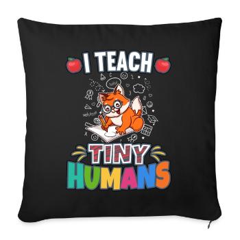 I Teach Tiny Humans Elementary School Teacher - Sofa pillowcase 17,3'' x 17,3'' (45 x 45 cm) - black - Front