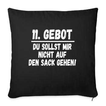 11. Gebot du sollst mir nicht auf die Nerven gehen - Sofakissenbezug 45 x 45 cm - Schwarz - Vorne