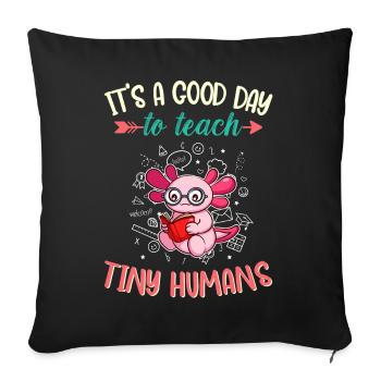 Good Day To Teach Tiny Humans Elementary Teacher - Sofa pillowcase 17,3'' x 17,3'' (45 x 45 cm) - black - Front