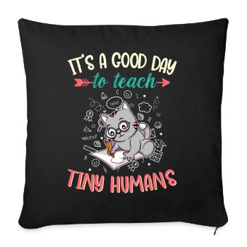 Good Day To Teach Tiny Humans Elementary Teacher - Sofa pillowcase 17,3'' x 17,3'' (45 x 45 cm) - black - Front
