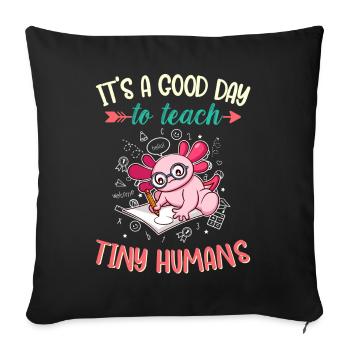 Good Day To Teach Tiny Humans Elementary Teacher - Sofa pillowcase 17,3'' x 17,3'' (45 x 45 cm) - black - Front