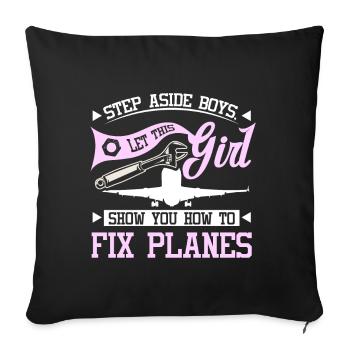 Let this girl show you how to fix planes - Sofakissenbezug 45 x 45 cm - Schwarz - Vorne