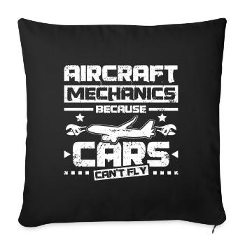 Aircraft mechanic because cars can't fly - Sofa pillowcase 17,3'' x 17,3'' (45 x 45 cm) - black - Front
