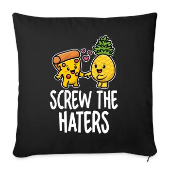 Screw The Haters Lustige Ananas Pizza Liebhaber - Sofakissenbezug 45 x 45 cm - Schwarz - Vorne