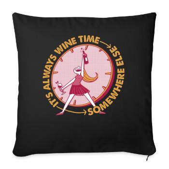 It's Always Wine Time Somewhere Else - Lustig - Sofakissenbezug 45 x 45 cm - Schwarz - Vorne