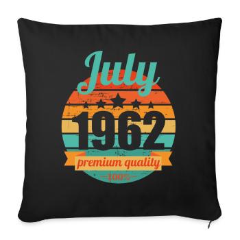 Born July 1962 60 years 60s 60th birthday - Sofa pillowcase 17,3'' x 17,3'' (45 x 45 cm) - black - Front