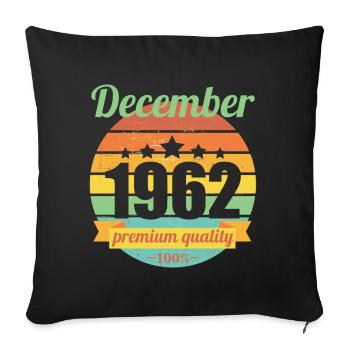 Born December 1962 60 years 60s 60th birthday - Sofa pillowcase 17,3'' x 17,3'' (45 x 45 cm) - black - Front