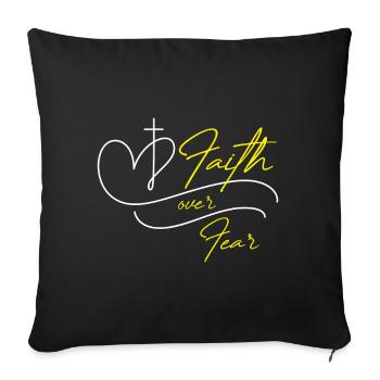 Faith over Fear - Sofakissenbezug 45 x 45 cm - Schwarz - Vorne