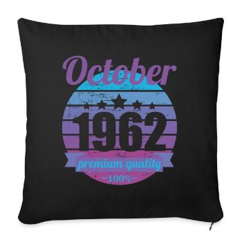 Born October 1962 60 years 60s 60th birthday - Sofa pillowcase 17,3'' x 17,3'' (45 x 45 cm) - black - Front