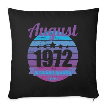 Born August 1972 50 years 50s 50th birthday - Sofa pillowcase 17,3'' x 17,3'' (45 x 45 cm) - black - Front