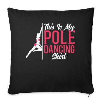 This Is My Pole Dancing Shirt - Stangentänzerin - Sofakissenbezug 45 x 45 cm - Schwarz - Vorne