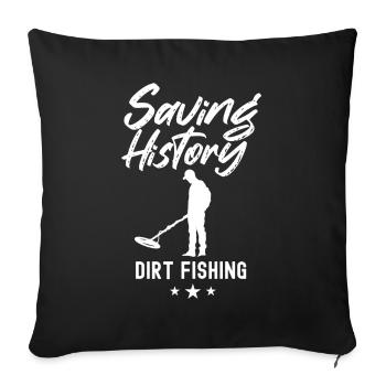 Save History Dirt Fishing Metal Detecting - Sofa pillowcase 17,3'' x 17,3'' (45 x 45 cm) - black - Front