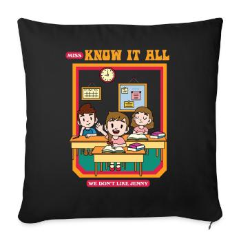 Miss Know It All - We Don't Like You Jenny - Sofa pillowcase 17,3'' x 17,3'' (45 x 45 cm) - black - Front