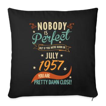 Nobody is perfect born in July 1957 - Sofa pillowcase 17,3'' x 17,3'' (45 x 45 cm) - black - Front