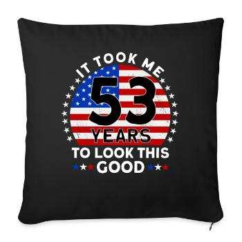Il m’a fallu 53 ans pour être aussi beau - Housse de coussin décorative 45 x 45 cm - noir - Devant