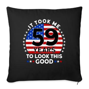 It Took Me 59 Years To Look This Good - Sofa pillowcase 17,3'' x 17,3'' (45 x 45 cm) - black - Front
