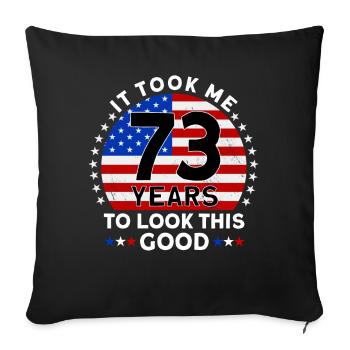 It Took Me 73 Years To Look This Good - Sofa pillowcase 17,3'' x 17,3'' (45 x 45 cm) - black - Front