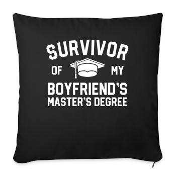 Survivor Of My Boyfriends Masters Degree - Sofa pillowcase 17,3'' x 17,3'' (45 x 45 cm) - black - Front