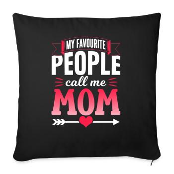 My favorite people call me mom mom mom - Sofa pillowcase 17,3'' x 17,3'' (45 x 45 cm) - black - Front