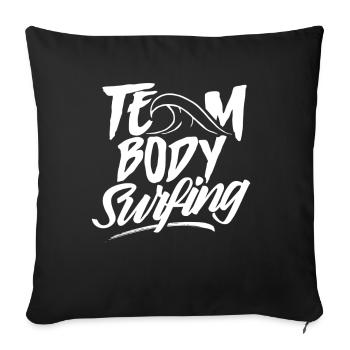 Team Bodysurfen Bodysurf Bodysurfing Bodysurfer - Sofa pillowcase 17,3'' x 17,3'' (45 x 45 cm) - black - Front