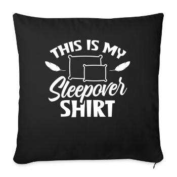 Das Ist Mein Sleepover Shirt Party Übernachten - Sofakissenbezug 45 x 45 cm - Schwarz - Vorne
