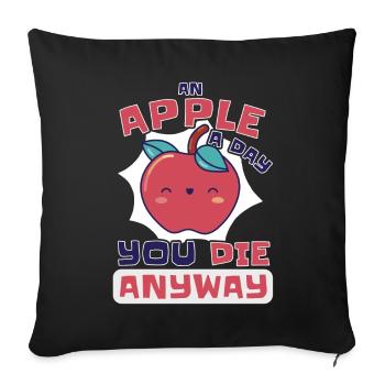 An Apple A Day You Die Anyway - Sofakissenbezug 45 x 45 cm - Schwarz - Vorne