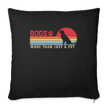 Dogs more than a Pet Dog Daddy Dog Mom Dogfather - Sofa pillowcase 17,3'' x 17,3'' (45 x 45 cm) - black - Front