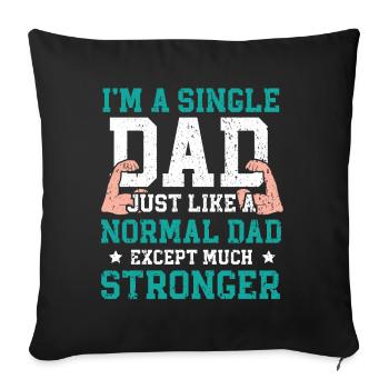 I am a single father Father's Day Best - Sofa pillowcase 17,3'' x 17,3'' (45 x 45 cm) - black - Front