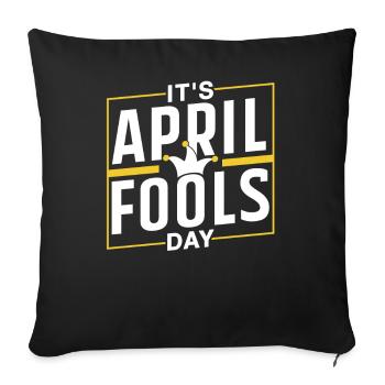 It's The Day Of The April Fool's Joke April Fool's Joke - Sofa pillowcase 17,3'' x 17,3'' (45 x 45 cm) - black - Front