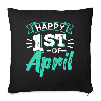 Happy 1 April April Fool's Joke Joke - Sofa pillowcase 17,3'' x 17,3'' (45 x 45 cm) - black - Front