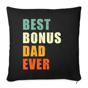 Best Bonus Dad ever - Sofa pillowcase 17,3'' x 17,3'' (45 x 45 cm) - black - Front