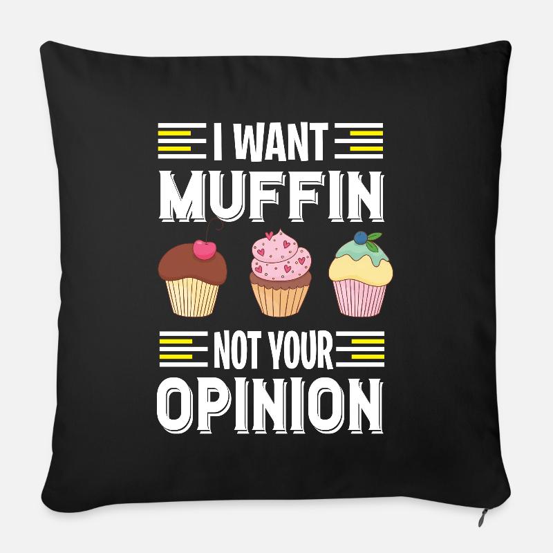 Ich will Muffins essen ein süßes Gebäck - Sofakissenbezug 45 x 45 cm - Schwarz