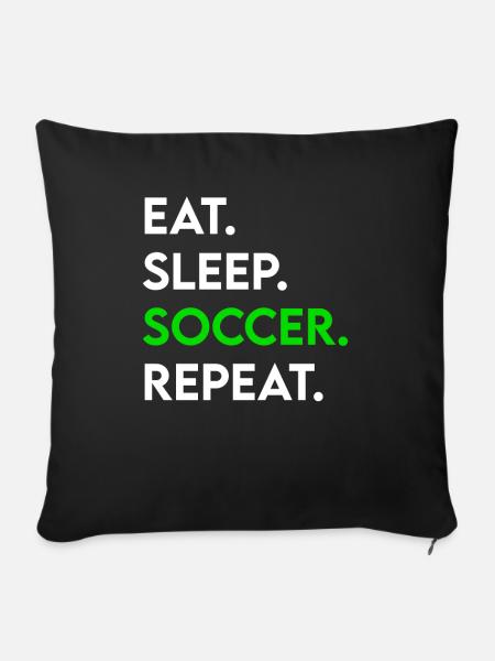 eat sleep soccer repeat - Sofakissenbezug 45 x 45 cm - Schwarz
