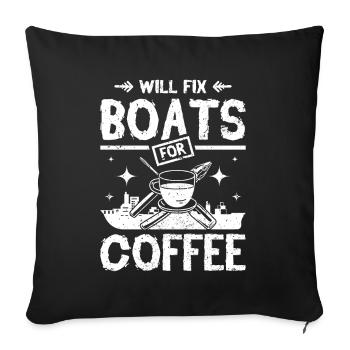 Will fix boats for coffee - Sofa pillowcase 17,3'' x 17,3'' (45 x 45 cm) - black - Front