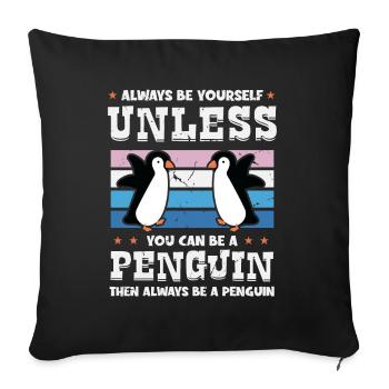 Always be Yourself Unless You can be a Penguin - Housse de coussin décorative 45 x 45 cm - noir - Devant