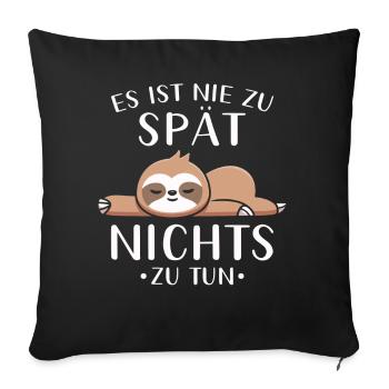 Faultier Geschenk Faultier Sprüche - Sofakissenbezug 45 x 45 cm - Schwarz - Vorne