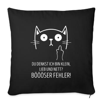 Du Denkst Ich Bin Klein Lieb Nett Böser Fehler - Sofakissenbezug 45 x 45 cm - Schwarz - Vorne