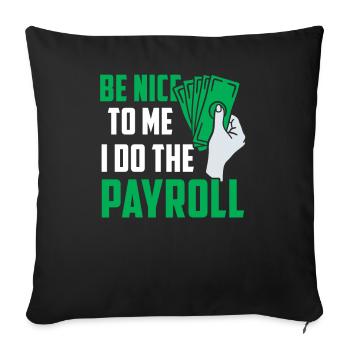 Soyez gentil avec moi je fais la paie - Housse de coussin décorative 45 x 45 cm - noir - Devant