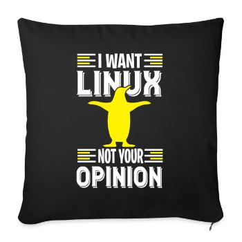Ich will Linux du Nerd und keine Geeks - Sofakissenbezug 45 x 45 cm - Schwarz - Vorne