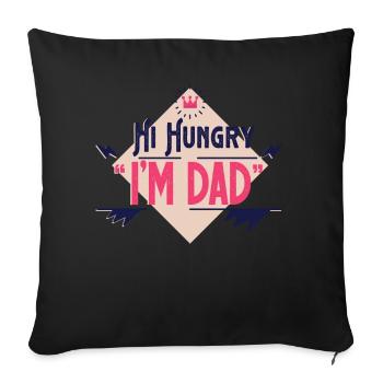 Hi Hungry I Am Daddy Father Father Day Daddy - Sofa pillowcase 17,3'' x 17,3'' (45 x 45 cm) - black - Front
