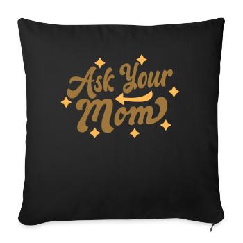 Ask Your Mom Daddy Dad Dad Father Day - Sofa pillowcase 17,3'' x 17,3'' (45 x 45 cm) - black - Front
