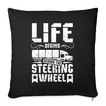 La vie commence derrière le conducteur de camion à roues qui roule - Housse de coussin décorative 45 x 45 cm - noir - Devant