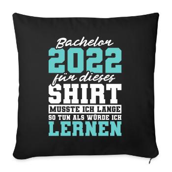Studium Abschluss Bachelorabschluss Bachelor 2022 - Sofakissenbezug 45 x 45 cm - Schwarz - Vorne