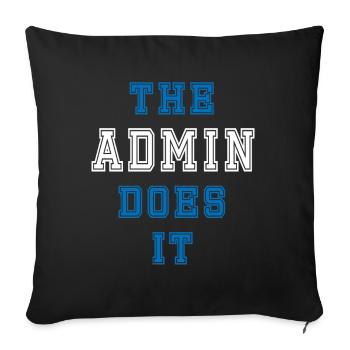 The Admin does it Admin Geschenk - Sofakissenbezug 45 x 45 cm - Schwarz - Vorne