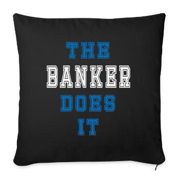 The Bankkaufmann does it Bankkaufmann Geschenk - Sofakissenbezug 45 x 45 cm - Schwarz - Vorne