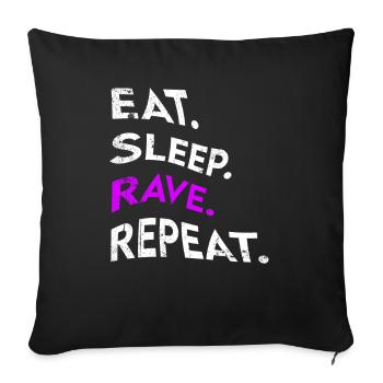 eat sleep rave repeat - Sofakissenbezug 45 x 45 cm - Schwarz - Vorne