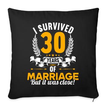 I survived 30 years of marriage 30th wedding anniversary - Sofa pillowcase 17,3'' x 17,3'' (45 x 45 cm) - black - Front