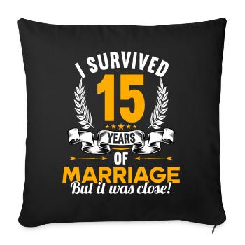 I survived 15 years of marriage 15th wedding anniversary - Sofa pillowcase 17,3'' x 17,3'' (45 x 45 cm) - black - Front